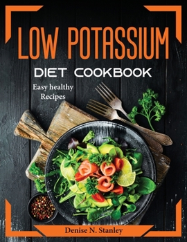 Paperback Low Potassium Diet Cookbook: Easy healthy Recipes Book