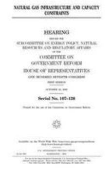 Paperback Natural Gas Infrastructure and Capacity Constraints Book