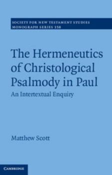 Hardcover The Hermeneutics of Christological Psalmody in Paul: An Intertextual Enquiry Book