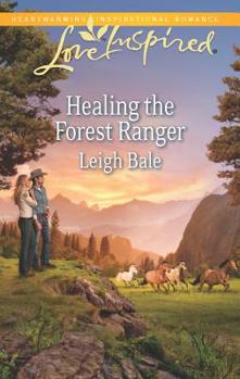 Healing the Forest Ranger (Love Inspired) - Book #5 of the Forest Rangers