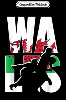 Paperback Composition Notebook: Wales Rugby Union Jersey 2019 Fans Kit Welsh Supporters Journal/Notebook Blank Lined Ruled 6x9 100 Pages Book