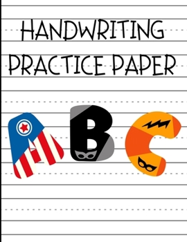 Paperback Handwriting Practice Paper ABC: Alphabet Dotted Lined Sheets Notebook for Preschoolers - Kindergarten Students Kids (Grades K1/ K2 / K3) Book