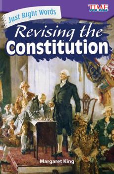 Paperback Just Right Words: Revising the Constitution Book