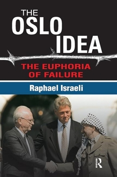 Paperback The Oslo Idea: The Euphoria of Failure Book