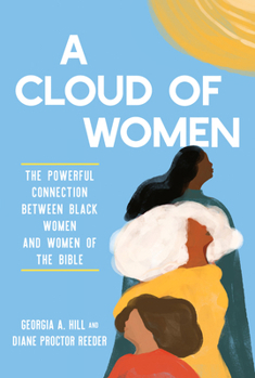 Paperback A Cloud of Women: The Powerful Connection Between Black Women and Women of the Bible Book