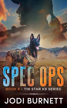 SPEC OPS K9 (Tin Star K9 Series) - Book #8 of the Tin Star K9