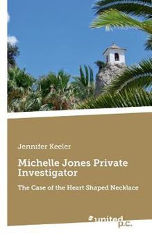 Paperback Michelle Jones Private Investigator: The Case of the Heart Shaped Necklace Book
