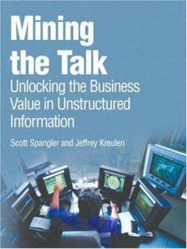 Paperback Mining the Talk: Unlocking the Business Value in Unstructured Information Book