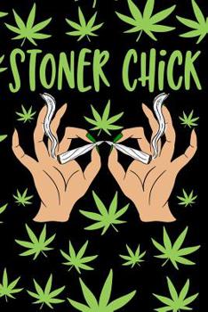 Paperback Stoner Chick: A Marijuana Inspired Journal for Joint Smokers Book