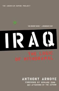 Iraq: The Logic of Withdrawal - Book  of the American Empire Project