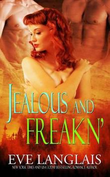 Jealous And Freakn' - Book #2 of the Freakn' Shifters