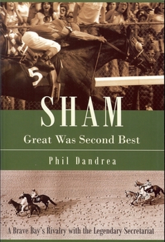 Paperback Sham: Great Was Second Best: A Brave Bay's Rivalry with the Legendary Secretariat Book