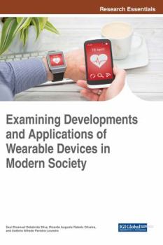 Hardcover Examining Developments and Applications of Wearable Devices in Modern Society Book