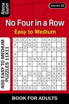 No Four in a Row puzzle book for Adults: 400 Easy to Medium Puzzles 11x11 (Volume 20)
