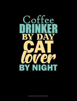 Paperback Coffee Drinker By Day Cat Lover By Night: Unruled Composition Book