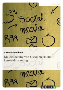 Paperback Die Bedeutung von Social Media im Personalmarketing [German] Book