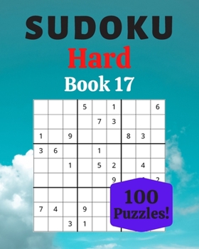Paperback Sudoku Hard Book 17: 100 Sudoku for Adults - Large Print - Hard Difficulty - Solutions at the End - 8'' x 10'' [Large Print] Book