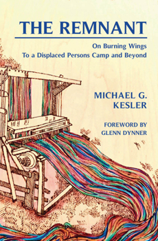 Paperback The Remnant: On Burning Wings: To a Displaced Persons Camp and Beyond Book