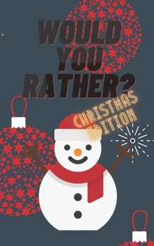 Would You Rather Christmas Edition: Fun Challenge Activity Book for Kids Hilarious Questions