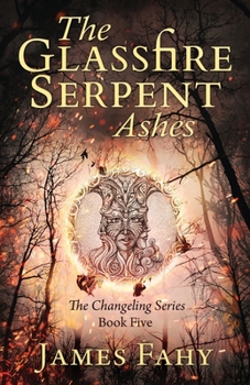 Paperback The Glassfire Serpent Part II, Ashes: An epic fantasy adventure Book