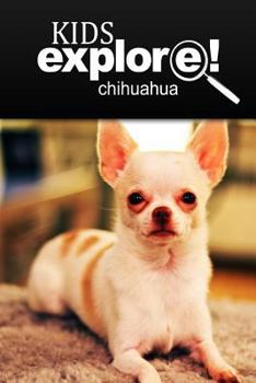 Paperback Chihuahua - Kids Explore: Animal books nonfiction - books ages 5-6 Book