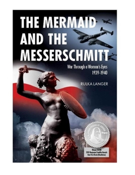 Hardcover Mermaid and the Messerscmitt Hb: War Through a Woman's Eyes, 1939-1940 Book