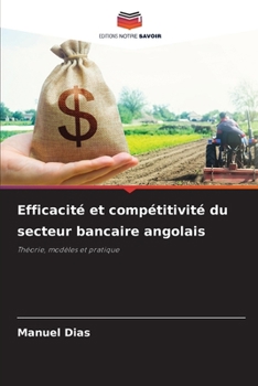 Paperback Efficacité et compétitivité du secteur bancaire angolais [French] Book