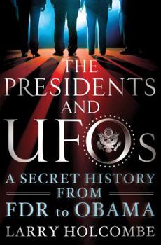 Hardcover The Presidents and UFOs: A Secret History from FDR to Obama Book