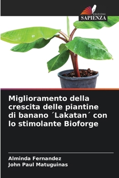 Paperback Miglioramento della crescita delle piantine di banano ´Lakatan´ con lo stimolante Bioforge [Italian] Book
