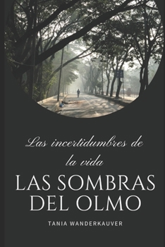 Paperback Las sombras del olmo: Las incertidumbres de la vida [Spanish] Book