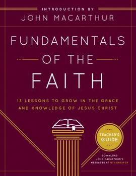 Paperback Fundamentals of the Faith: 13 Lessons to Grow in the Grace & Knowledge of Jesus Christ Book