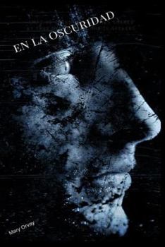 En La Oscuridad - Book #1 of the Visiones