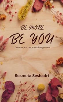 Paperback Be More Be You! ...because you are special as you are. Book