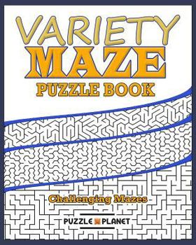 Paperback Variety Maze Puzzle Book: 40 Challenging Mazes for Adults Book