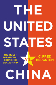 Hardcover The United States vs. China: The Quest for Global Economic Leadership Book