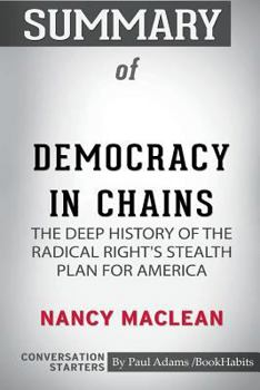 Paperback Summary of Democracy in Chains by Nancy MacLean: Conversation Starters Book