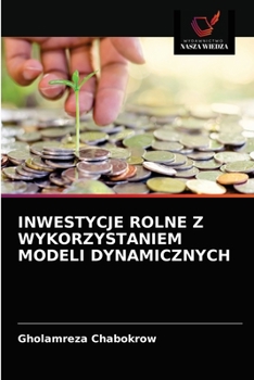 Paperback Inwestycje Rolne Z Wykorzystaniem Modeli Dynamicznych [Polish] Book