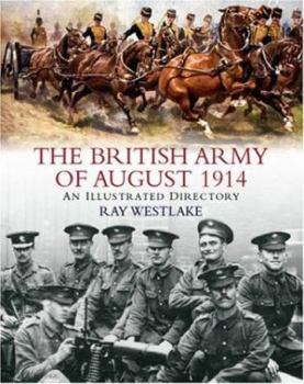 Hardcover The British Army of August 1914: An Illustrated Directory Book