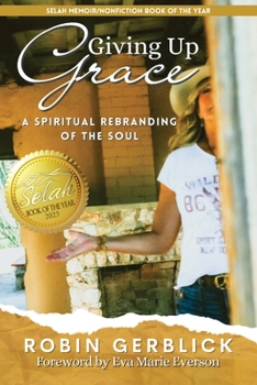 Giving Up Grace: A Spiritual Rebranding of the Soul