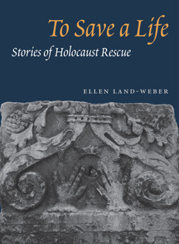 Paperback To Save a Life: Stories of Holocaust Rescue Book
