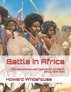 Paperback Battle in Africa: The Operational and Tactical Art of War in Africa 1879-1914 Book