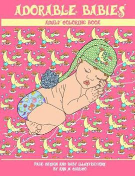 Paperback Adorable Babies: Adult Coloring Book