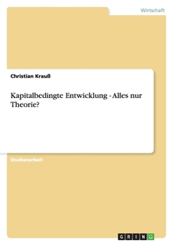 Paperback Kapitalbedingte Entwicklung - Alles nur Theorie? [German] Book