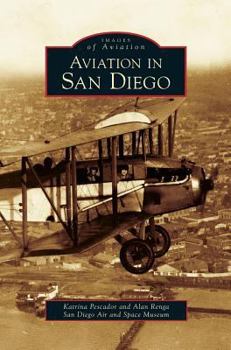 Aviation in San Diego (Images of Aviation) - Book  of the Images of Aviation
