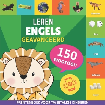 Leer Engels - 150 woorden met uitspraken - Geavanceerd: Prentenboek voor tweetalige kinderen