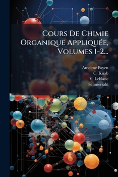 Paperback Cours De Chimie Organique Appliquée, Volumes 1-2... [French] Book