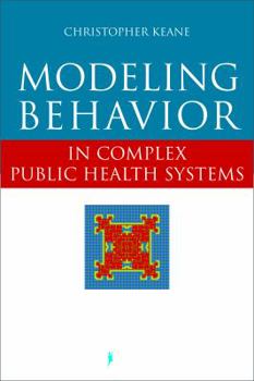 Paperback Modeling Behavior in Complex Public Health Systems: Simulation and Games for Action and Evaluation Book