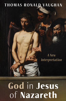 Paperback God in Jesus of Nazareth: A New Interpretation Book