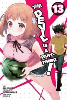 The Devil is a Part-Timer Manga, Vol. 13 - Book #13 of the Devil Is a Part-Timer Manga