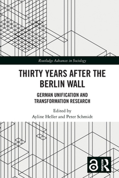 Thirty Years After the Berlin Wall: German Unification and Transformation Research